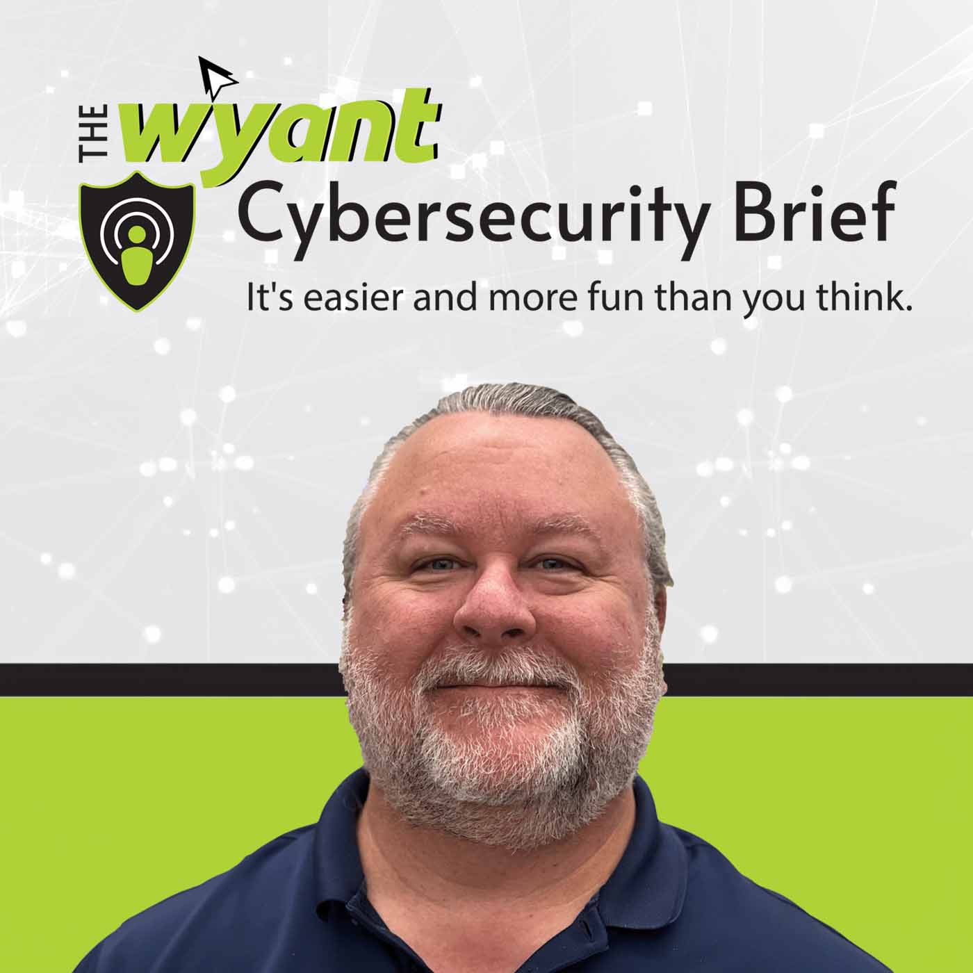 The Wyant Cybersecurity Brief with Tom Wyant